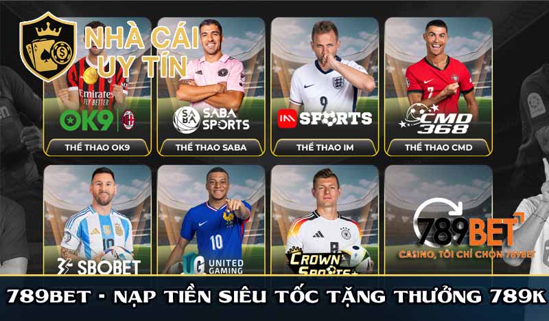789bet nạp tiền siêu tốc tặng thưởng 789k