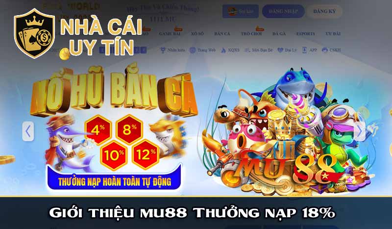 giới thiệu mu88 thưởng nạp 18%