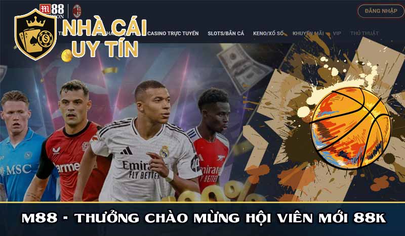 m88 thưởng chào mừng hội viên mới 88k