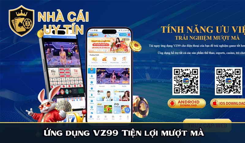 VZ99 - Ông Hoàng Ngành Bet Thưởng Nạp 18% 17 Ứng dụng VZ99 Tiện lợi mượt mà